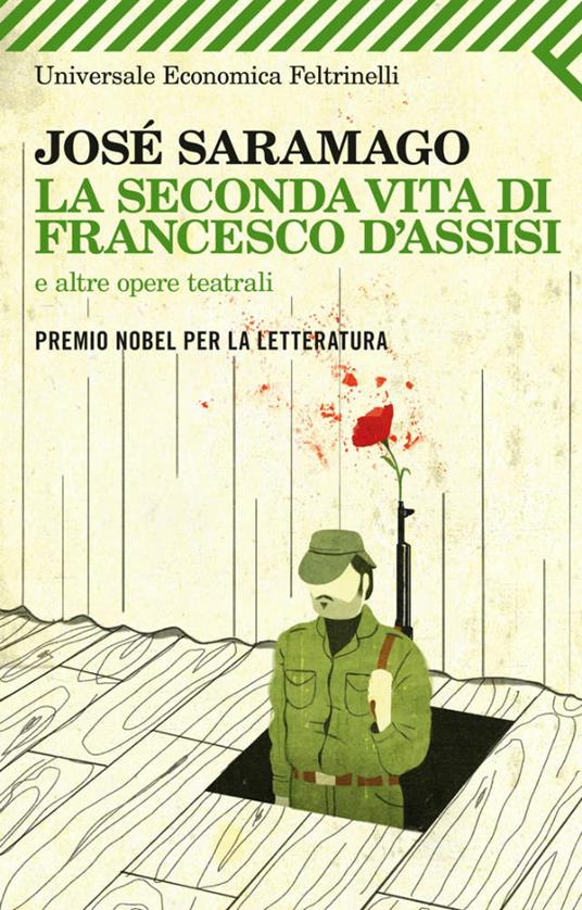 La seconda vita di Francesco d'Assisi e altre opere teatrali - José Saramago,Rita Desti,Giulia Lanciani - ebook