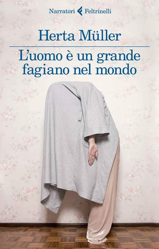L' uomo è un grande fagiano nel mondo - Herta Müller,M. Carbonaro - ebook