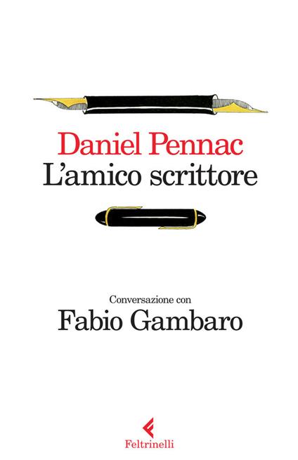 L' amico scrittore. Conversazione con Fabio Gambaro - Daniel Pennac - ebook