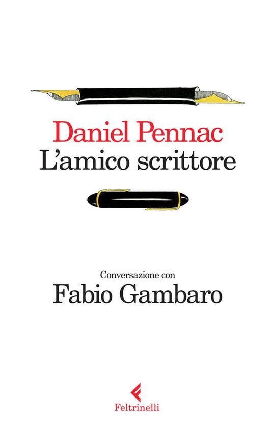 L' amico scrittore. Conversazione con Fabio Gambaro - Daniel Pennac - ebook