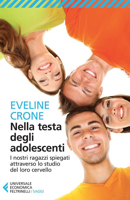 Nella testa degli adolescenti. I nostri ragazzi spiegati attraverso lo studio del loro cervello - Eveline Crone,Virginio B. Sala - ebook