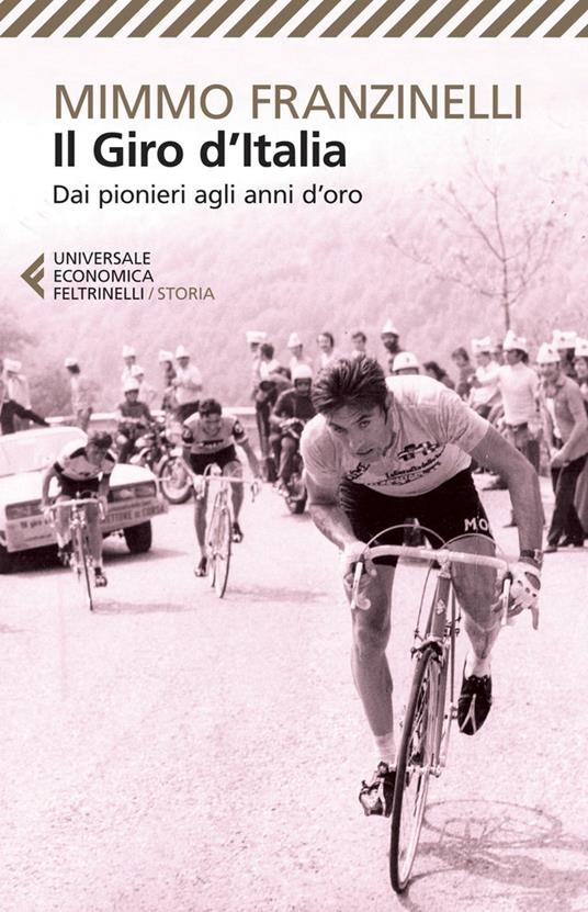Il Giro d'Italia. Dai pionieri agli anni d'oro - Mimmo Franzinelli - ebook