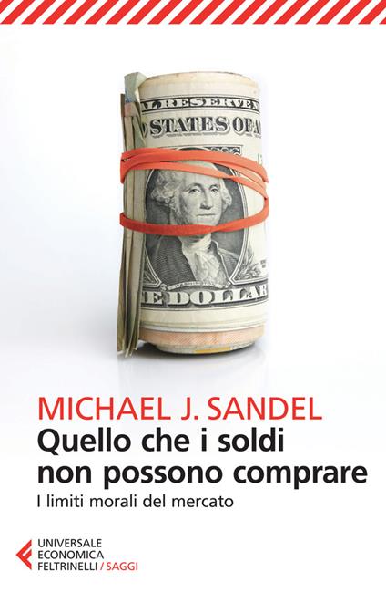 Quello che i soldi non possono comprare. I limiti morali del mercato - Michael J. Sandel,Corrado Del Bò - ebook