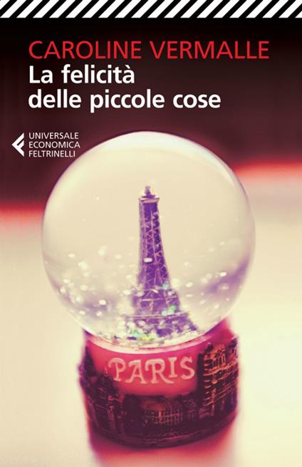 La felicità delle piccole cose - Caroline Vermalle,Monica Pesetti - ebook