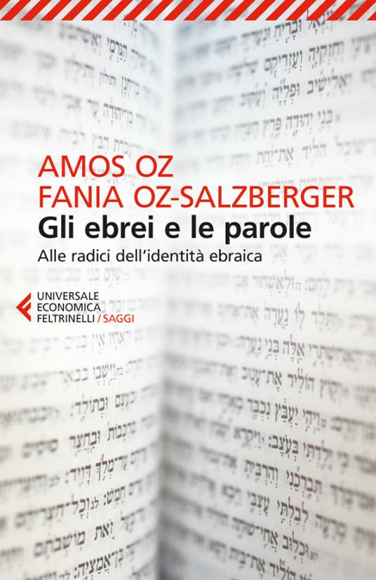 Gli ebrei e le parole. Alle radici dell'identità ebraica - Amos Oz,Fania Oz-Salzberger,Elena Loewenthal - ebook