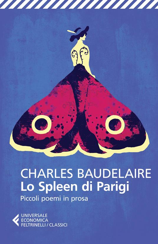 Lo spleen di Parigi. Piccoli poemi in prosa Baudelaire, Charles