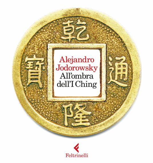 All'ombra dell'I Ching - Alejandro Jodorowsky,Michela Finassi Parolo - ebook