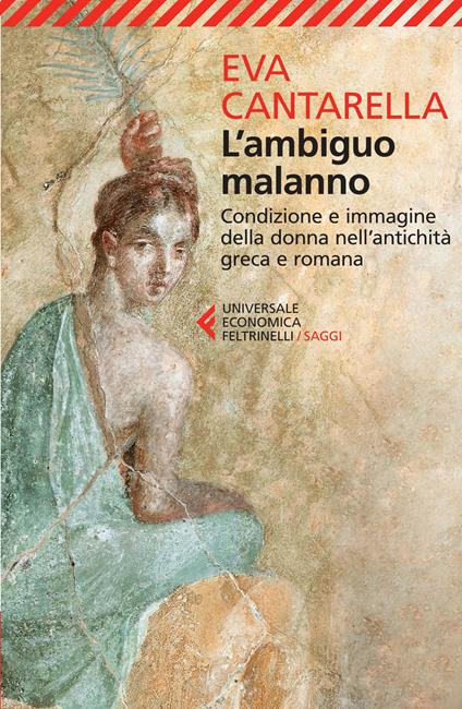 L' ambiguo malanno. La donna nell'antichità greca e romana - Eva Cantarella - ebook