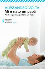 Mi è nato un papà. Anche i padri aspettano un figlio