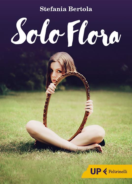 Solo Flora - Stefania Bertola - ebook