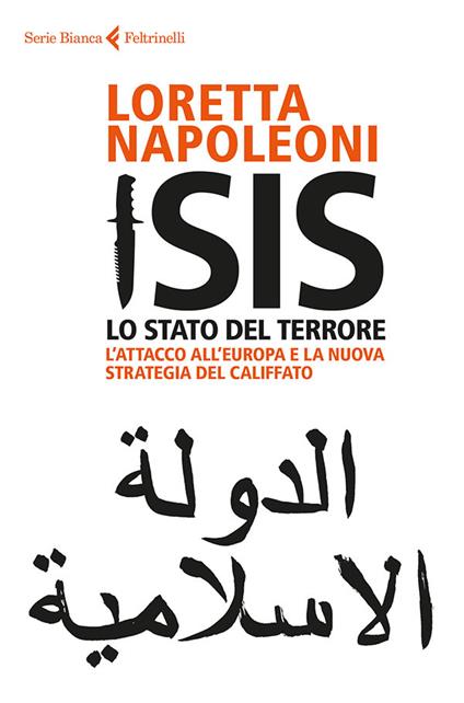Isis. Lo stato del terrore. L'attacco all'Europa e la nuova strategia del Califfato - Loretta Napoleoni,Bruno Amato - ebook