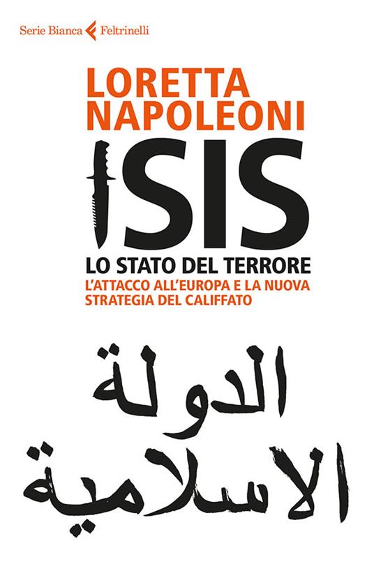 Isis. Lo stato del terrore. L'attacco all'Europa e la nuova strategia del Califfato - Loretta Napoleoni,Bruno Amato - ebook