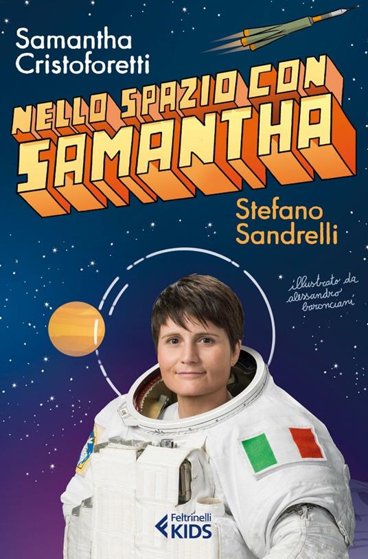 Nello spazio con Samantha - Samantha Cristoforetti,Stefano Sandrelli,Alessandro Baronciani - ebook
