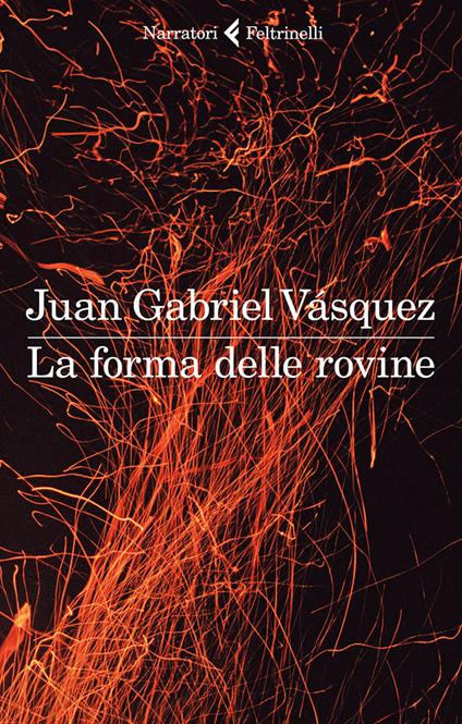 La forma delle rovine - Juan Gabriel Vásquez,Elena Liverani - ebook