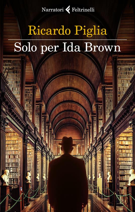 Solo per Ida Brown - Ricardo Piglia,Nicola Jacchia - ebook