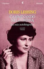 Camminando nell'ombra. La mia autobiografia (1949-1962). Vol. 2