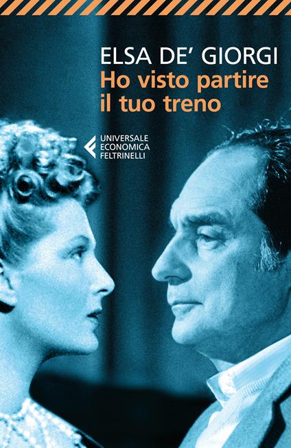 Ho visto partire il tuo treno - Elsa De' Giorgi - ebook