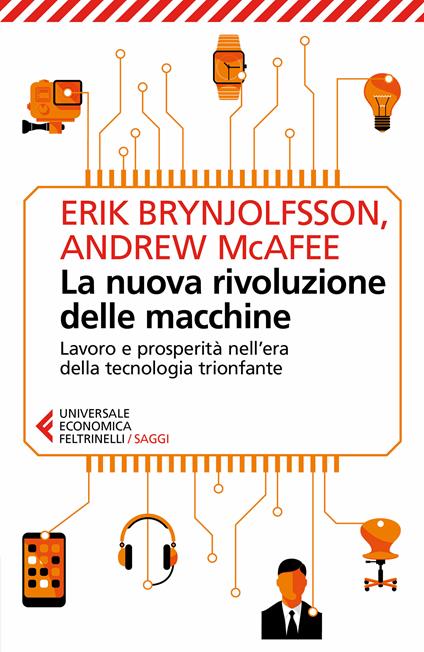 La nuova rivoluzione delle macchine. Lavoro e prosperità nell'era della tecnologia trionfante - Erik Brynjolfsson,Andrew McAfee,Giancarlo Carlotti - ebook