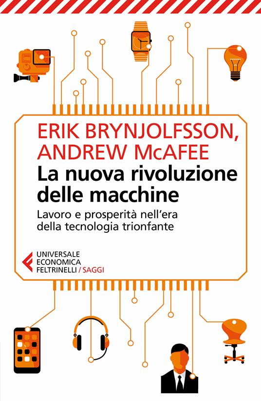 La nuova rivoluzione delle macchine. Lavoro e prosperità nell'era della tecnologia trionfante - Erik Brynjolfsson,Andrew McAfee,Giancarlo Carlotti - ebook