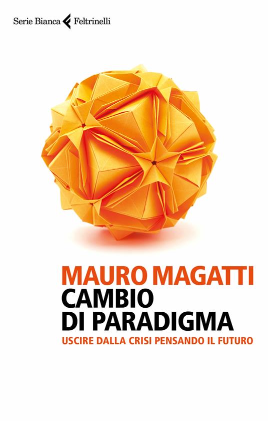 Cambio di paradigma. Uscire dalla crisi pensando il futuro - Mauro Magatti - ebook