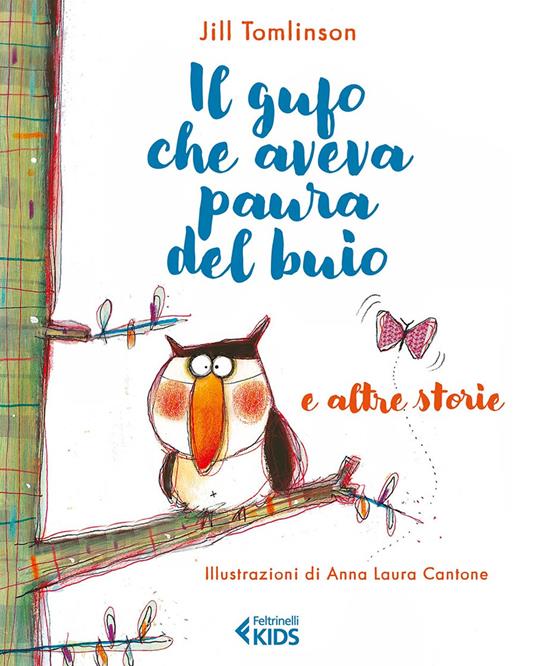 Il gufo che aveva paura del buio e le altre storie - Jill Tomlinson,Anna Laura Cantone,Chiara Gandolfi,Michele Piumini - ebook