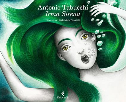 Irma sirena - Antonio Tabucchi,Gabriella Giandelli - ebook