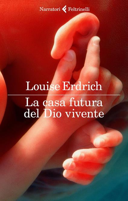 La casa futura del Dio vivente - Louise Erdrich,Vincenzo Mantovani - ebook