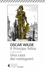 Il principe felice e altre storie-Una casa dei melograni