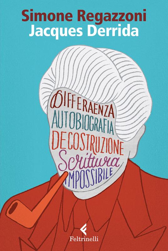 Jacques Derrida. Il desiderio della scrittura - Simone Regazzoni - ebook