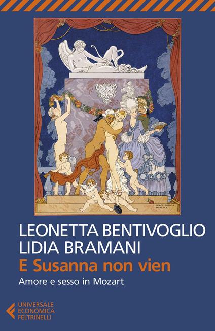 E Susanna non vien. Amore e sesso in Mozart - Leonetta Bentivoglio,Lidia Bramani - ebook