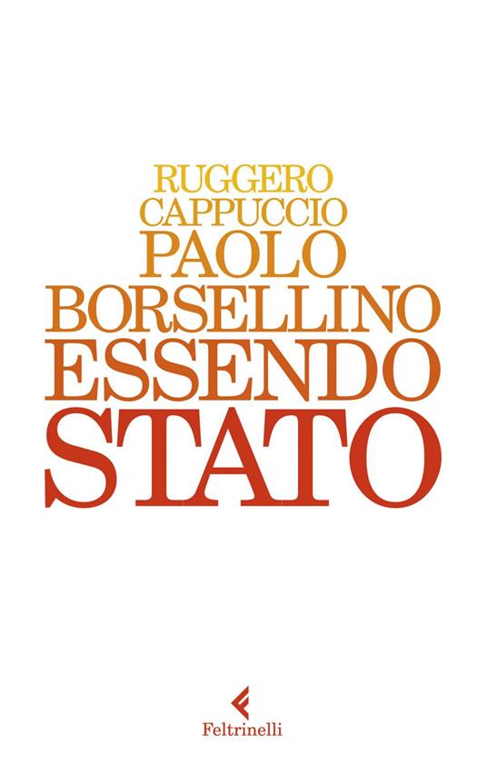Paolo Borsellino. Essendo Stato - Ruggero Cappuccio,Mimmo Paladino,Lia Pasqualino - ebook