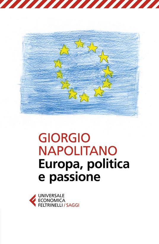 Europa, politica e passione - Giorgio Napolitano - ebook