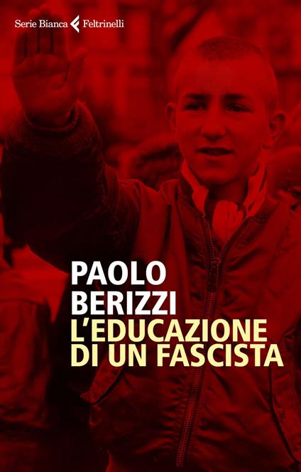 L' educazione di un fascista - Paolo Berizzi - ebook