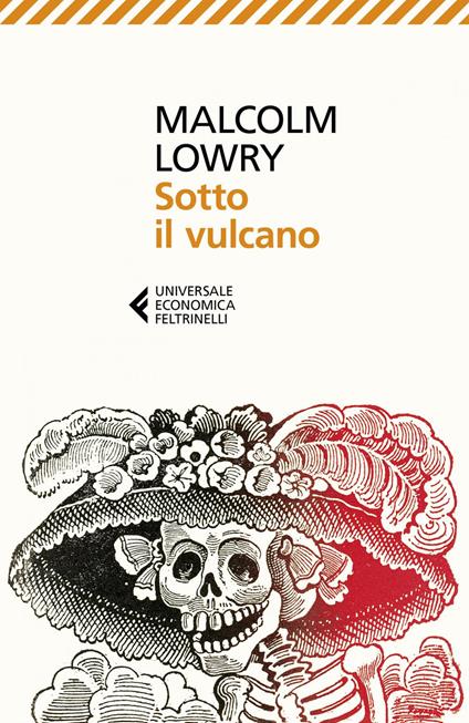 Sotto il vulcano - Malcolm Lowry,Marco Rossari - ebook