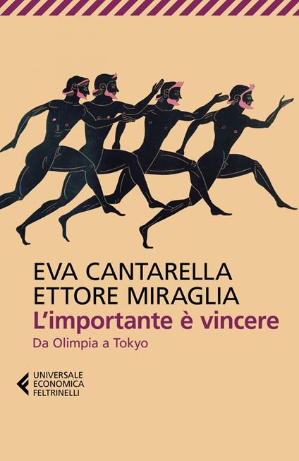 L' importante è vincere. Da Olimpia a Tokyo - Eva Cantarella,Ettore Miraglia - ebook