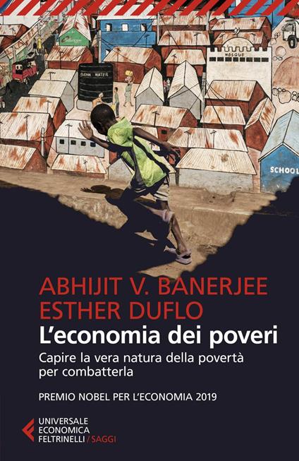 L' economia dei poveri. Capire la vera natura della povertà per combatterla - Abhijit Vinayak Banerjee,Esther Duflo,Adele Oliveri - ebook