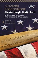 Storia degli Stati Uniti. La democrazia americana dalla fondazione all'era globale