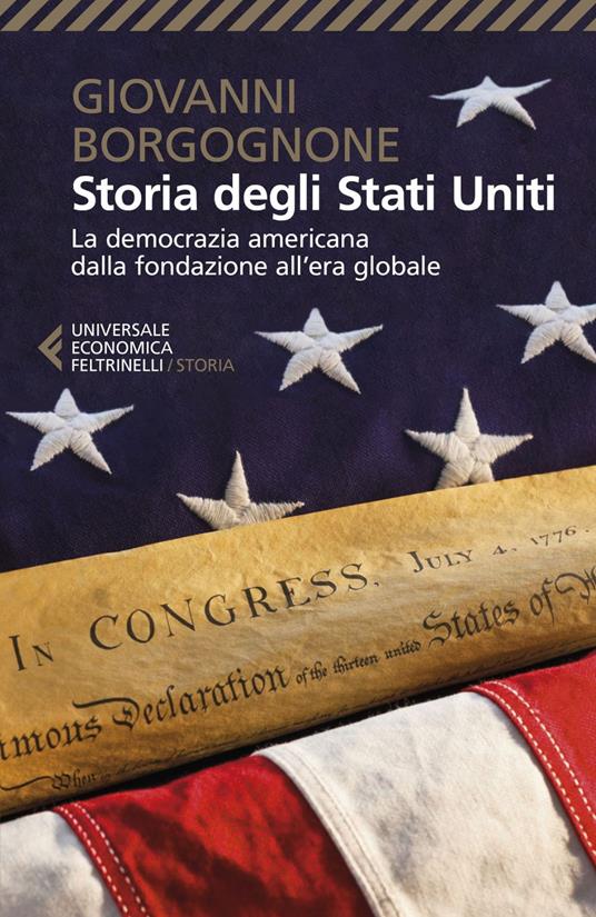 Storia degli Stati Uniti. La democrazia americana dalla fondazione all'era globale - Giovanni Borgognone - ebook