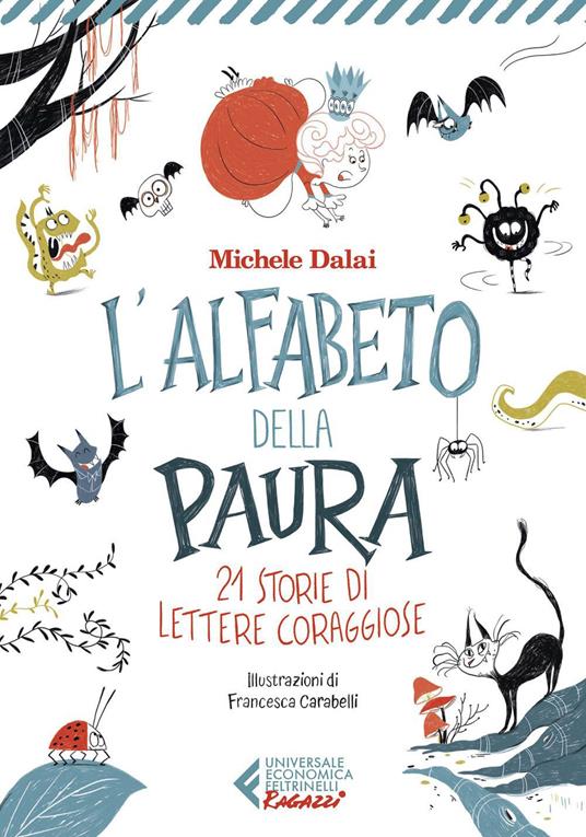 L' alfabeto della paura. 21 storie di lettere coraggiose - Michele Dalai,Francesca Carabelli - ebook