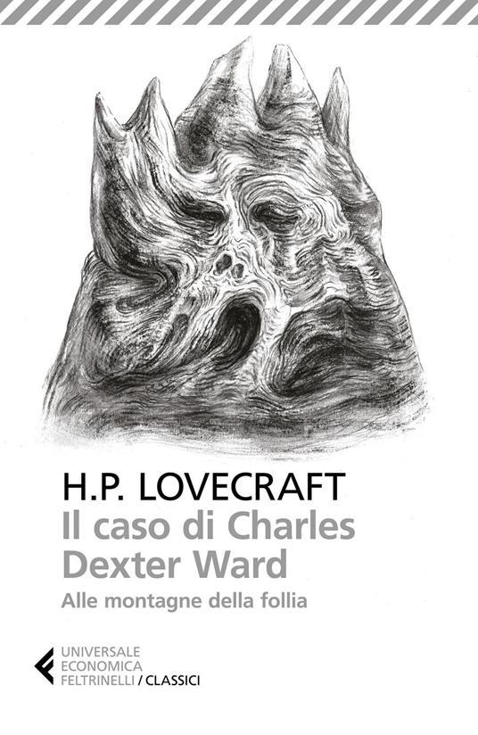 Il caso di Charles Dexter Ward-Alle montagne della follia - Howard P. Lovecraft,Mirko Esposito,Stella Sacchini - ebook