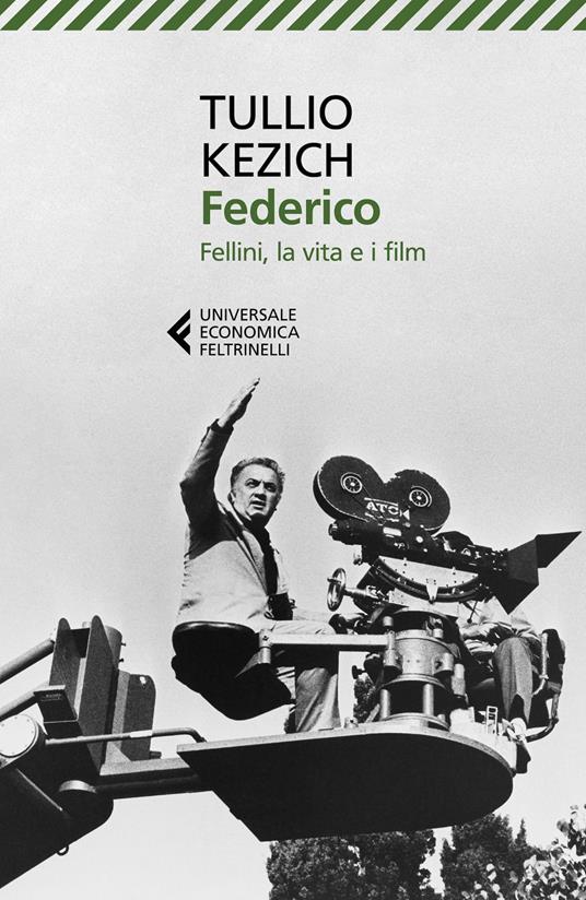 Federico. Fellini, la vita e i film - Tullio Kezich - ebook