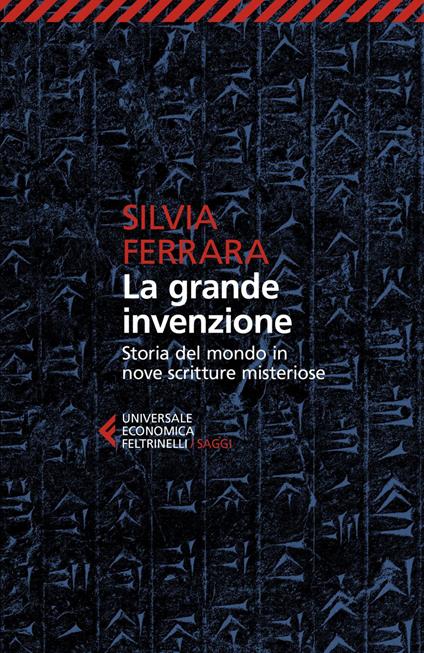 La grande invenzione. Storia del mondo in nove scritture misteriose - Silvia Ferrara - ebook