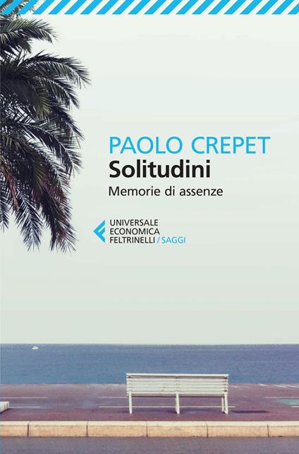 Solitudini. Memorie di assenze - Paolo Crepet - ebook