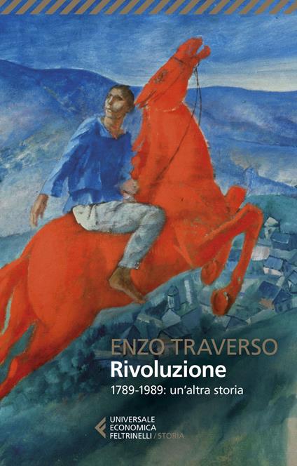 Rivoluzione. 1789-1989: un'altra storia - Enzo Traverso,Carlo Salzani - ebook