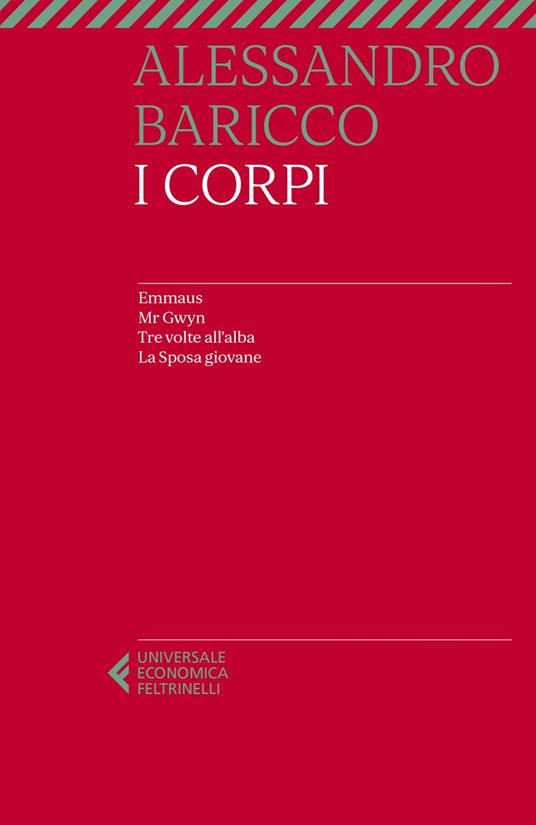 I corpi: Emmaus-Mr Gwyn-Tre volte all'alba-La sposa giovane - Alessandro Baricco - ebook