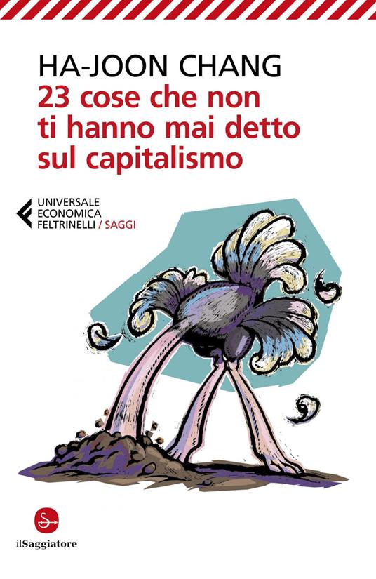 23 cose che non ti hanno mai detto sul capitalismo - Ha-Joon Chang,Luca Fantacci,Riccardo Fantacci - ebook