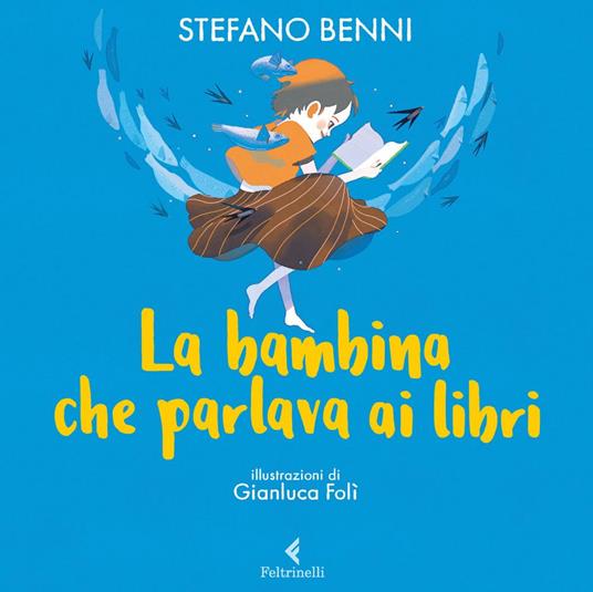 La bambina che parlava ai libri - Stefano Benni,Gianluca Folì - ebook