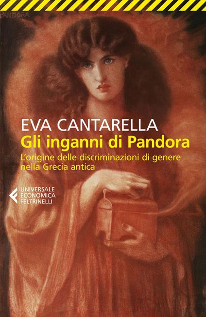 Gli inganni di Pandora. L'origine delle discriminazioni di genere nella Grecia antica - Eva Cantarella - ebook
