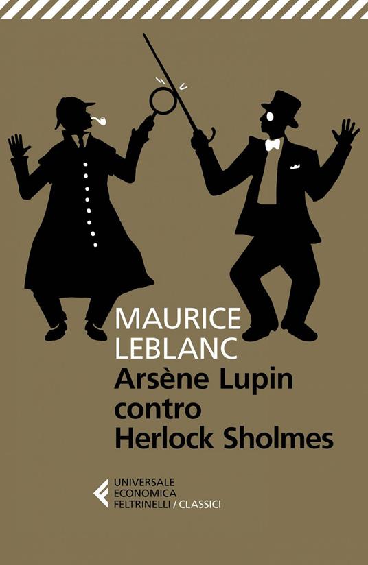 Arsène Lupin versus Herlock Sholmes - Maurice Leblanc,Giancarlo Carlotti - ebook