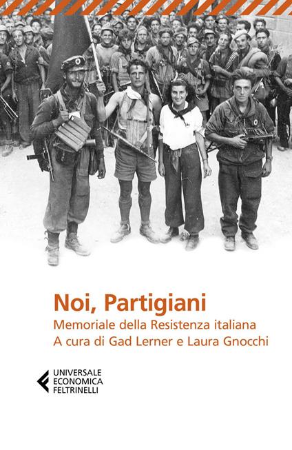 Noi, partigiani. Memoriale della Resistenza italiana - Laura Gnocchi,Gad Lerner - ebook